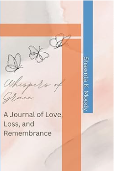 Whispers of Grace: A Journal of Love, Loss and Remembrance